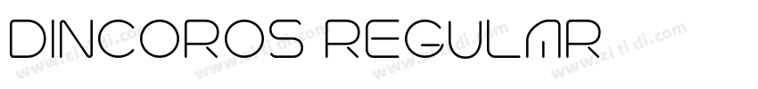 DINCOROS REGULAR字体转换 DINCOROS REGULAR字体转换